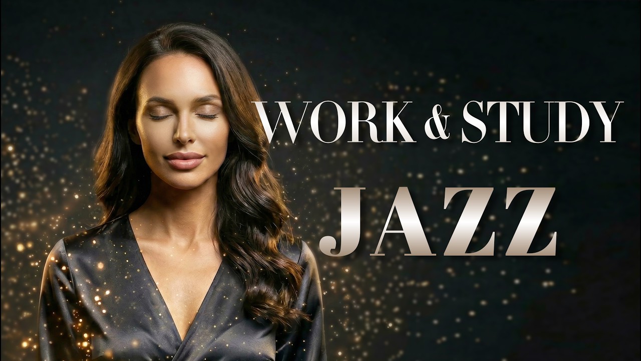 Smooth Jazz for Work & Study – Calm Focus Instrumental