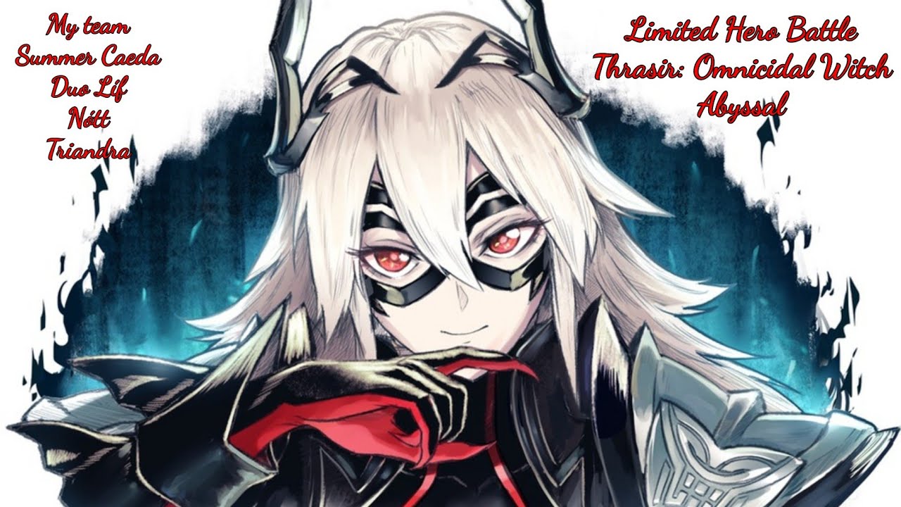 Limited Hero Battle - Thrasir: Omnicidal Witch Abyssal - Fire Emblem Heroes