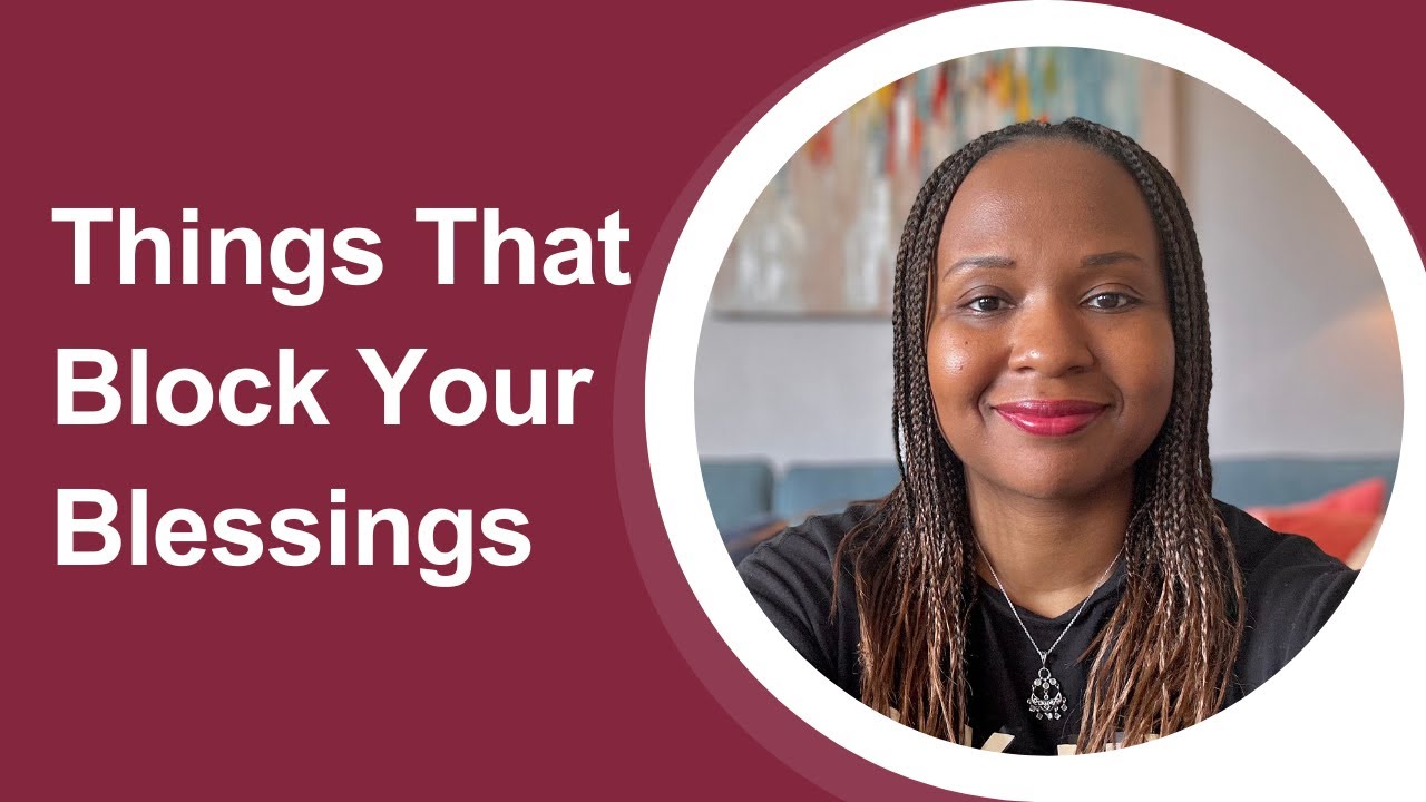 Things That Block Your Blessings