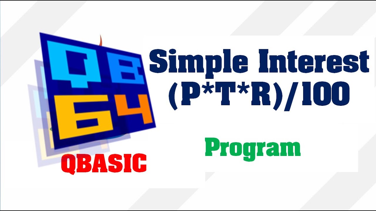 Simple Interest in QBasic || Make Easy