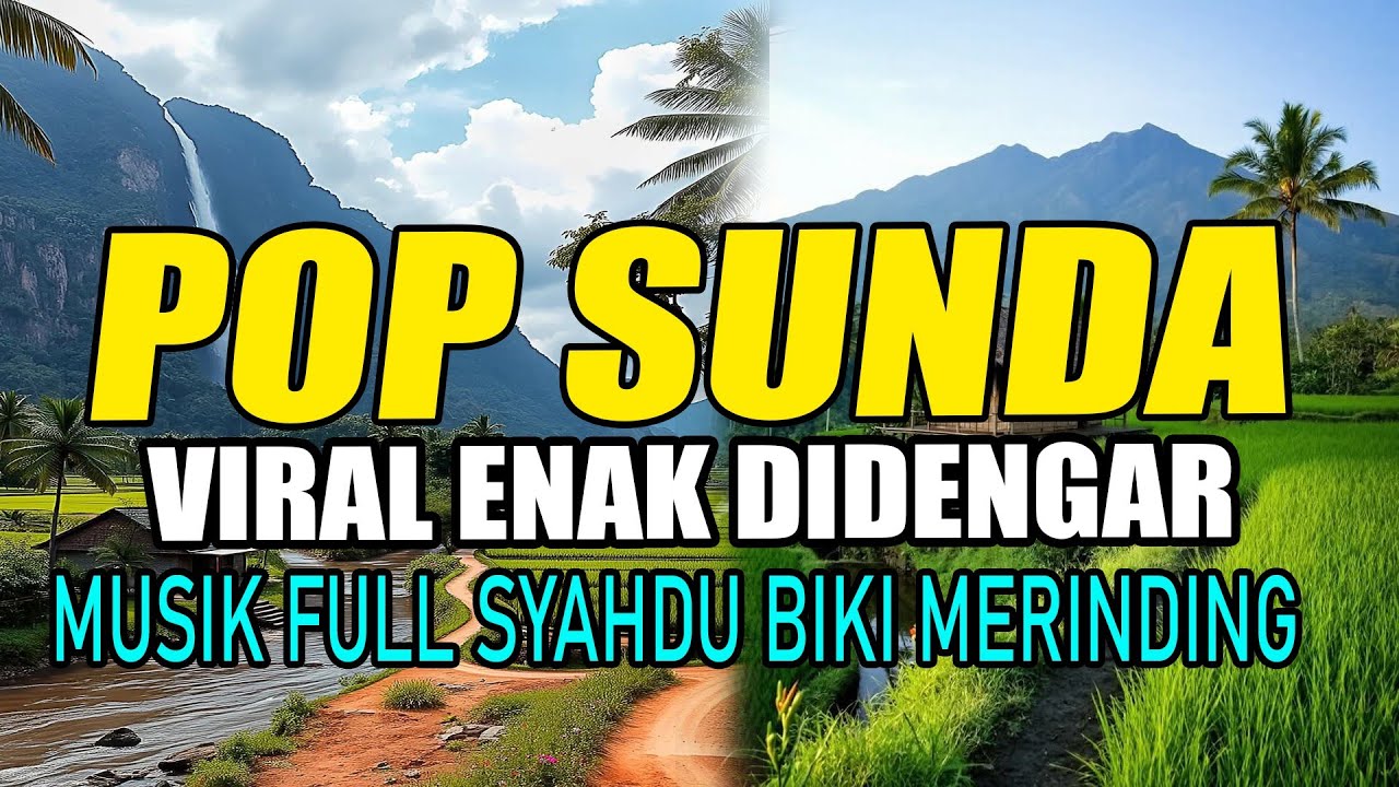 LAGU POP SUNDA PALING BANYAK DI CARI KARNA VIRAL SAMPAI MERINDING MENDENGARNYA