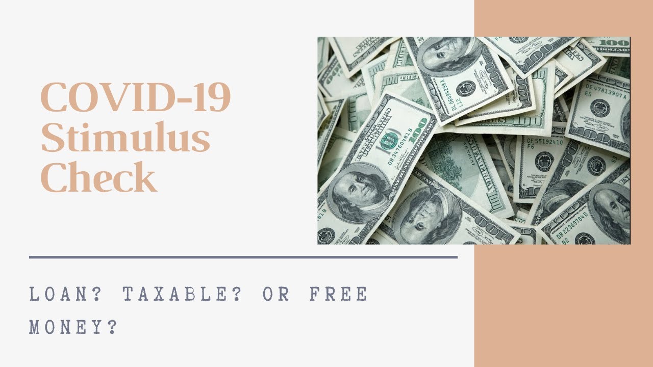 Coronavirus Stimulus Checks | Loan? Taxable? Or Free Money?