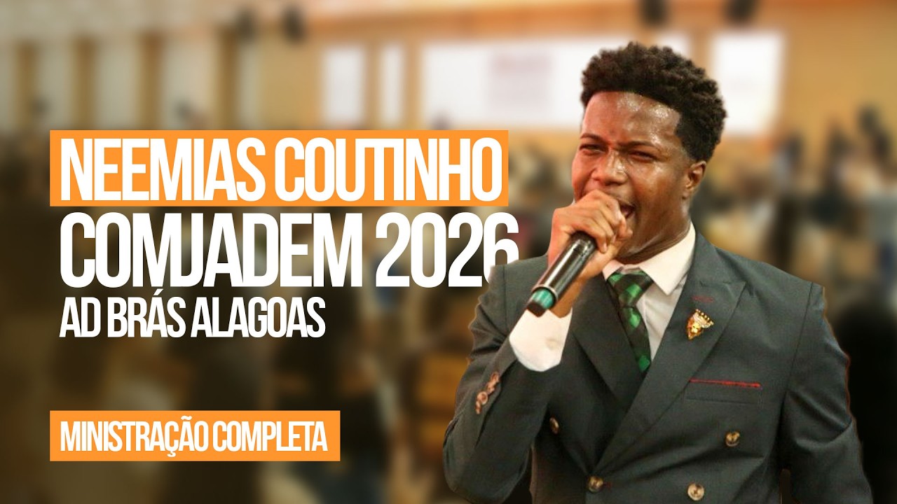 COMJADEM 2026 - AD BRÁS ALAGOAS - Neemias Coutinho