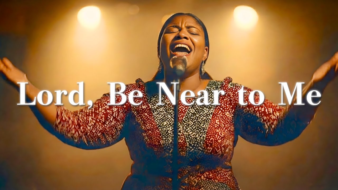 Lord, Be Near to Me – A Sacred Journey – Relaxing Gospel