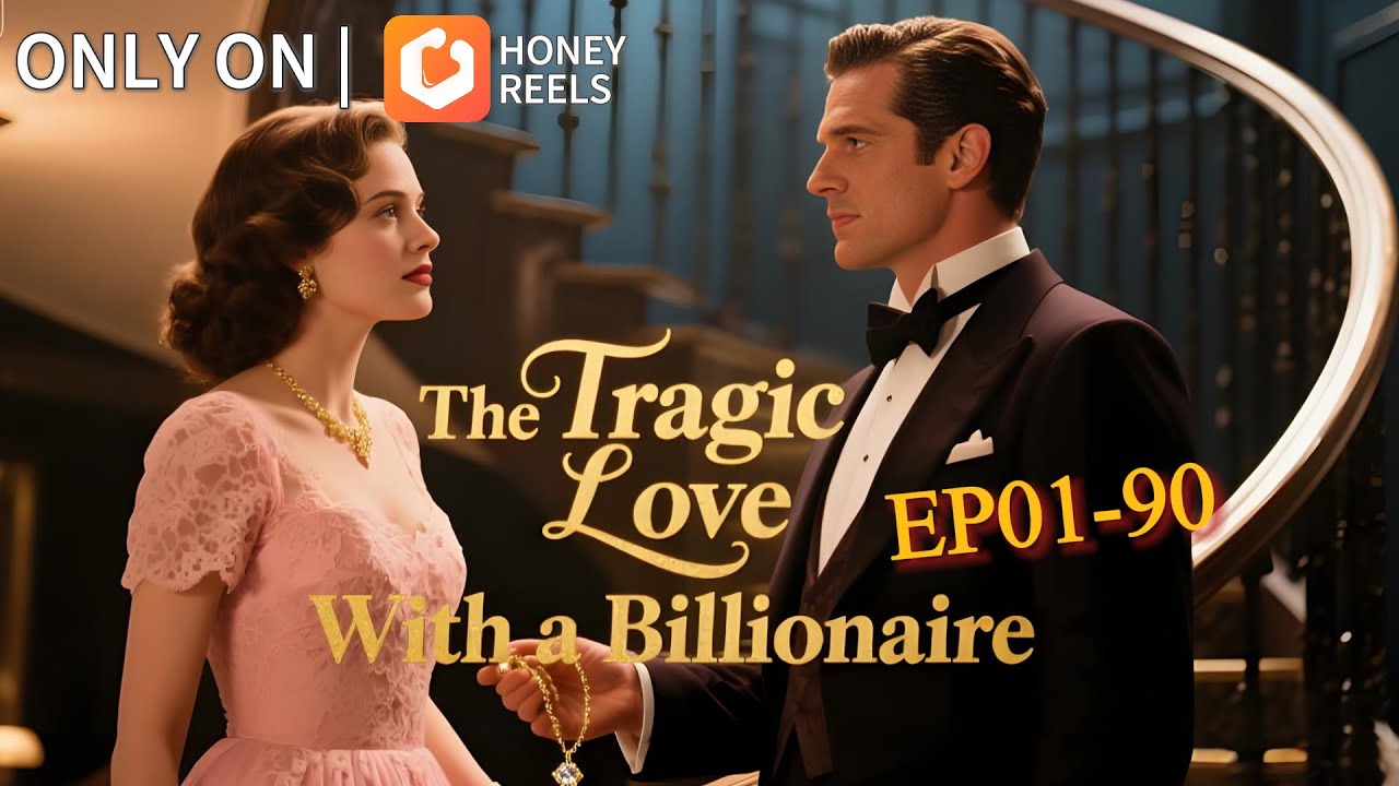💥The Tragic Love With a Billionaire💘 