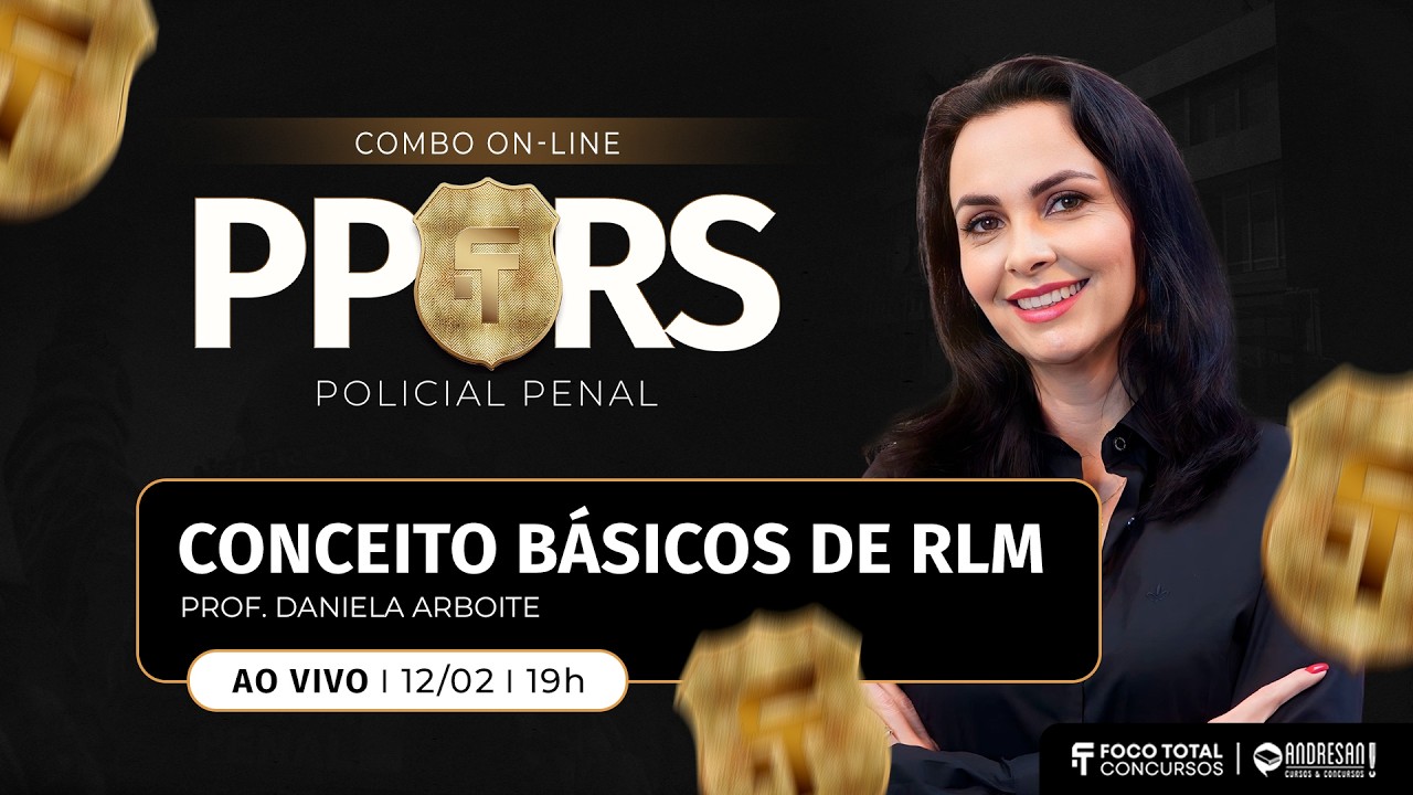 Polícia Penal/RS - Aquecimento Teórico | Daniela Arboite - Conceitos Básicos de RLM
