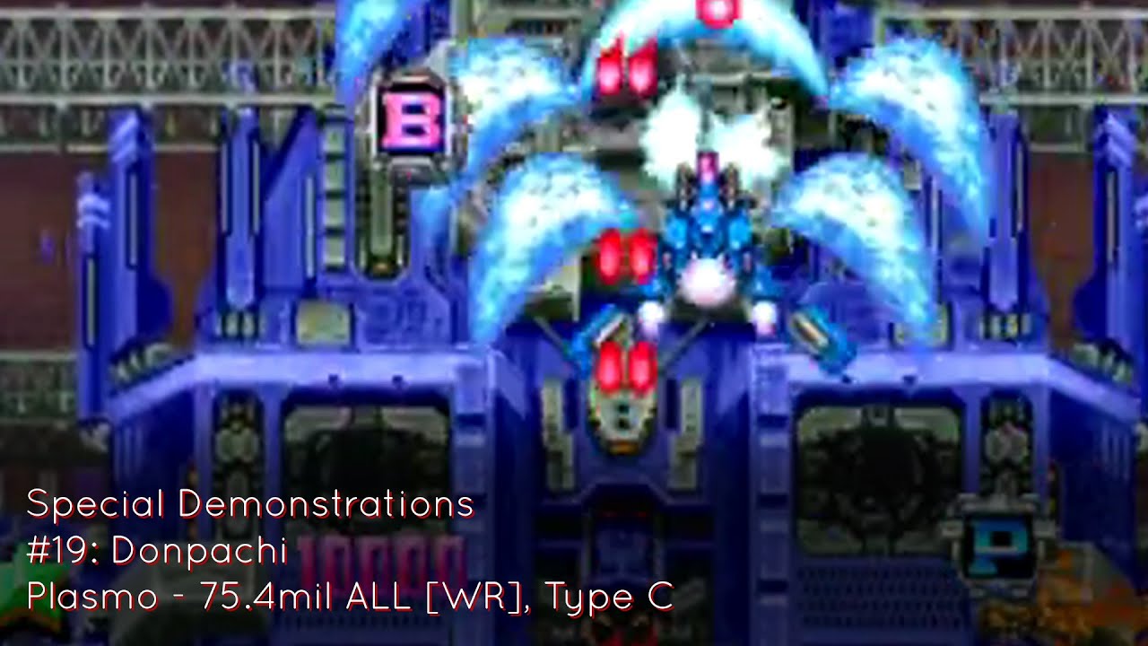 Special Demonstrations #19: Donpachi (Plasmo, 75.4mil 2-ALL [WR], Type C)