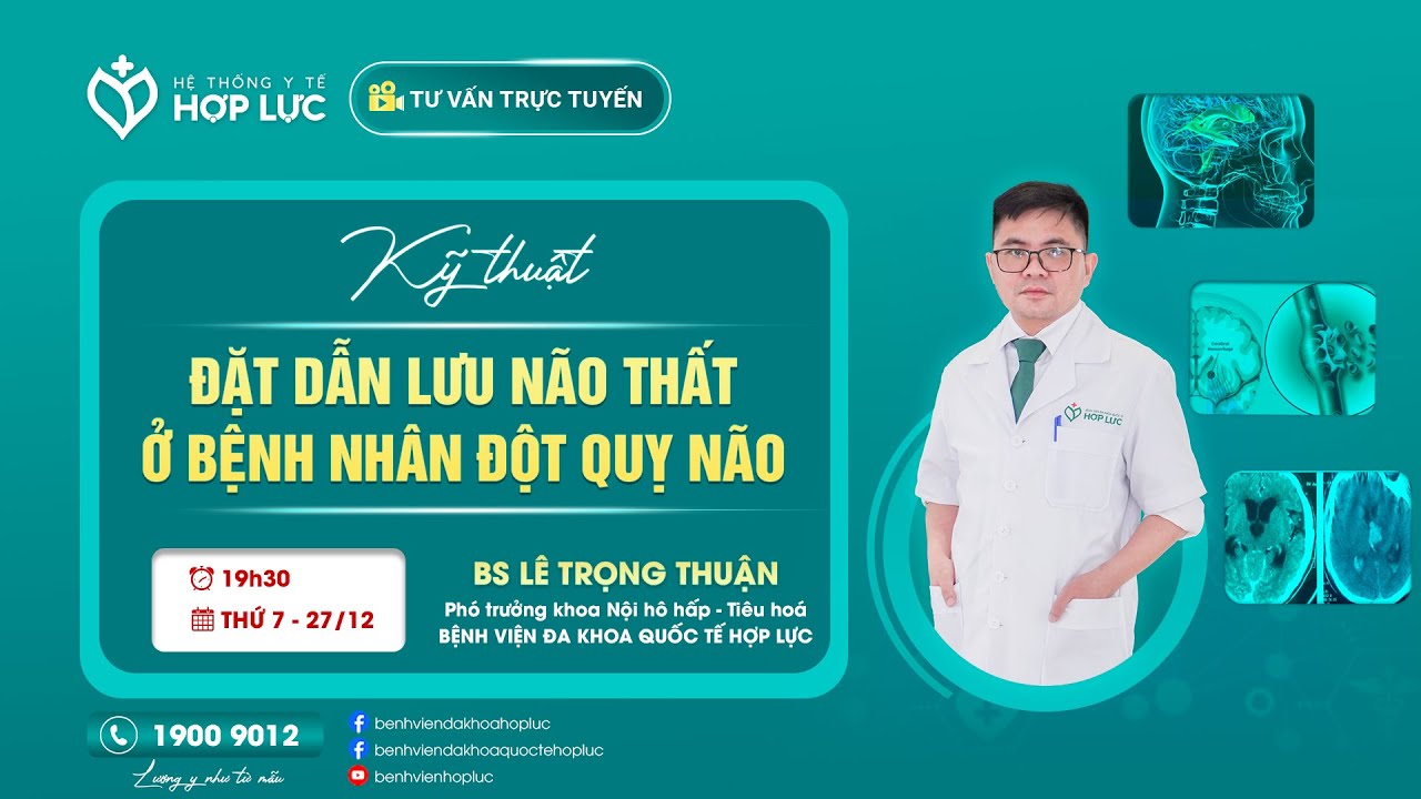 LIVESTREAM: KỸ THUẬT ĐẶT DẪN LƯU NÃO THẤT Ở BỆNH NHÂN ĐỘT QUỴ NÃO