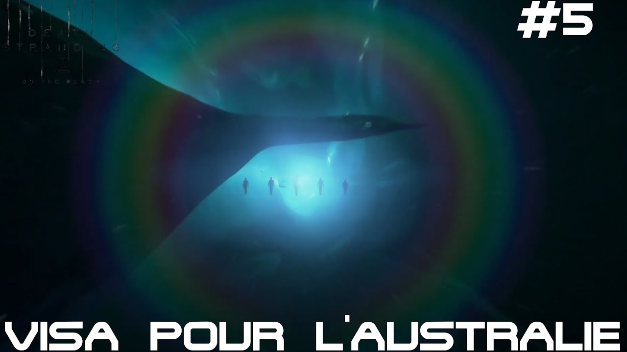VISA POUR L'AUSTRALIE (Death Stranding 2: On the Beach #5)