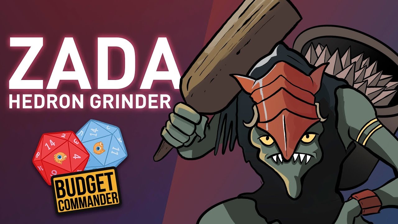 Budget Commander: Zada, Hedron Grinder | $25, $50, $100
