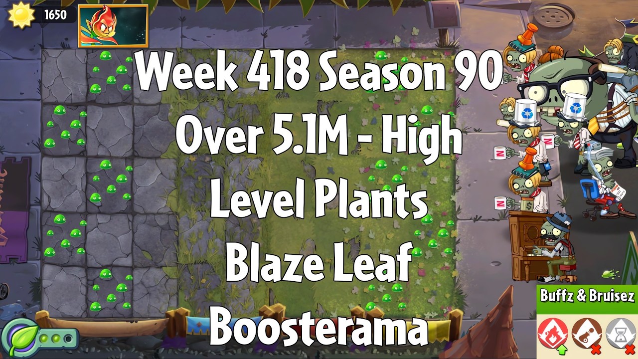 (Over 5.1M - Blaze Leaf Boosterama) PvZ2 Arena Week 418 S90, High Level Plants - Jade League