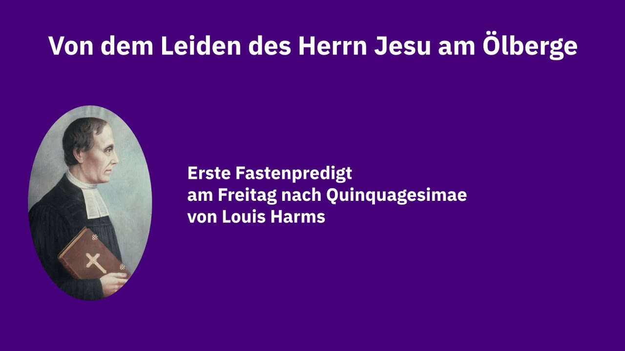 1. Fastenpredigt am Freitag nach Quinquagesimae (von Louis Harms)