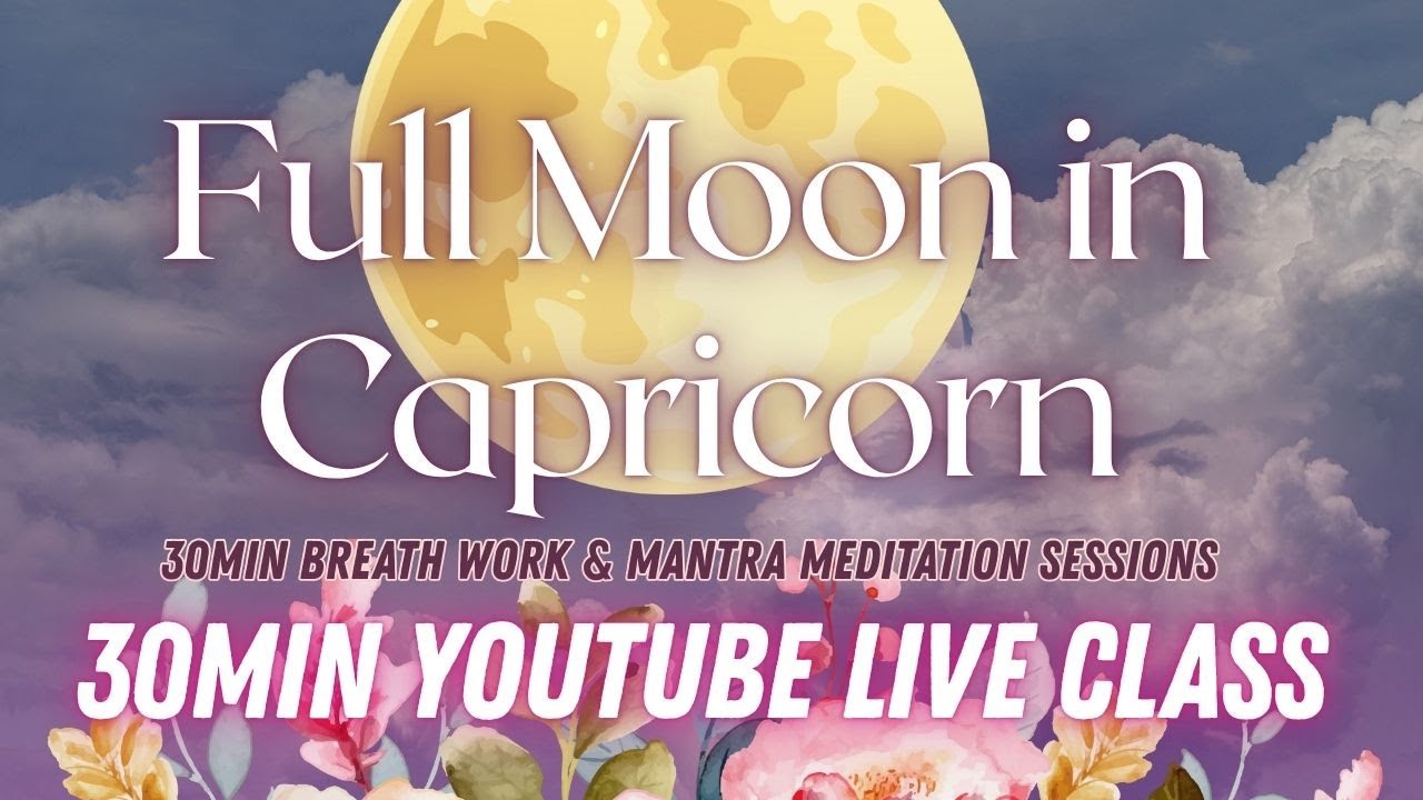 Thursday Class: Full Moon in Capricorn Meditation: Lead Energetically & Create New Positive Futures!