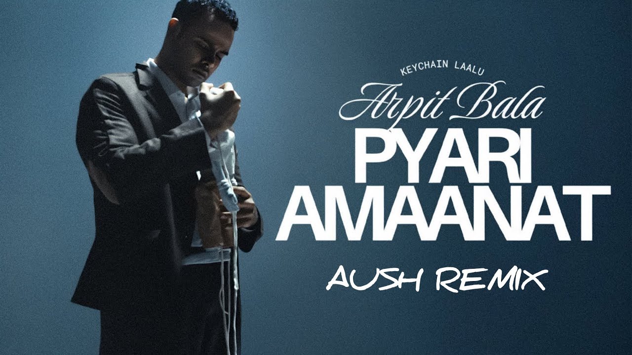 Arpit Bala - PYARI AMAANAT (AUSH REMIX) @arpitbaala 