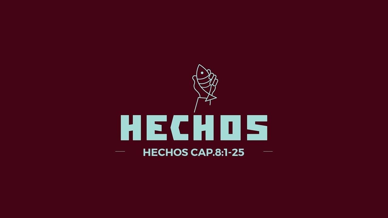 Hechos 8:1-25 | Semilla Veracruz