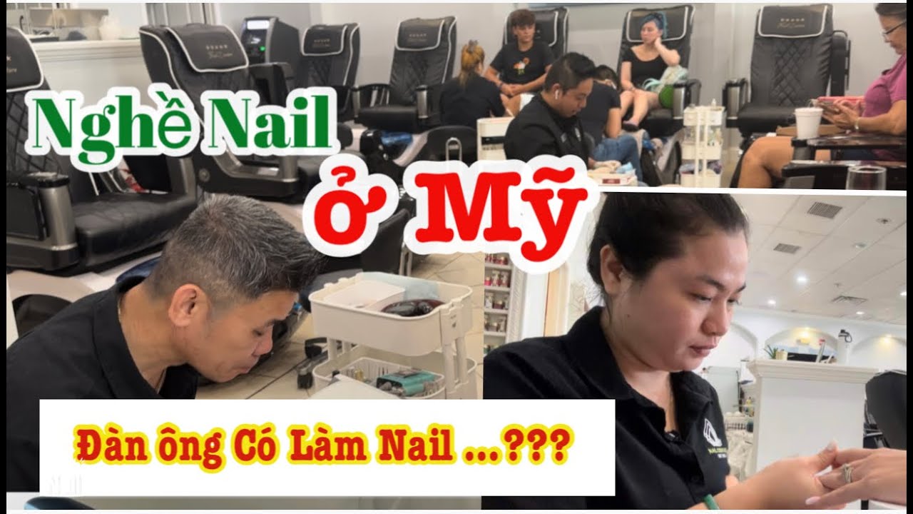 Nghề Nail ở Mỹ vào 1 ngày vắng khách / Đàn ông có làm nail được không ???