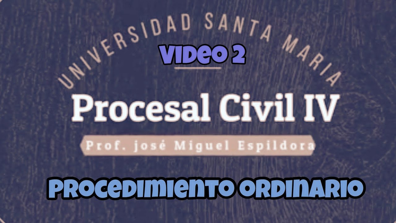 Procedimiento Civil Ordinario. Video #2. DERECHO PROCESAL.