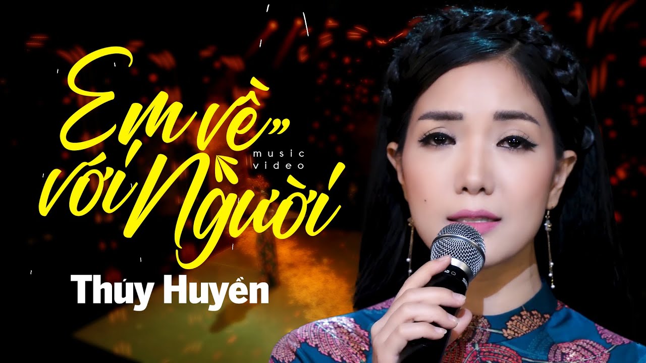 Em Về Với Người - Thúy Huyền | Bài Hát Chạm Đến Cảm Xúc Người Nghe