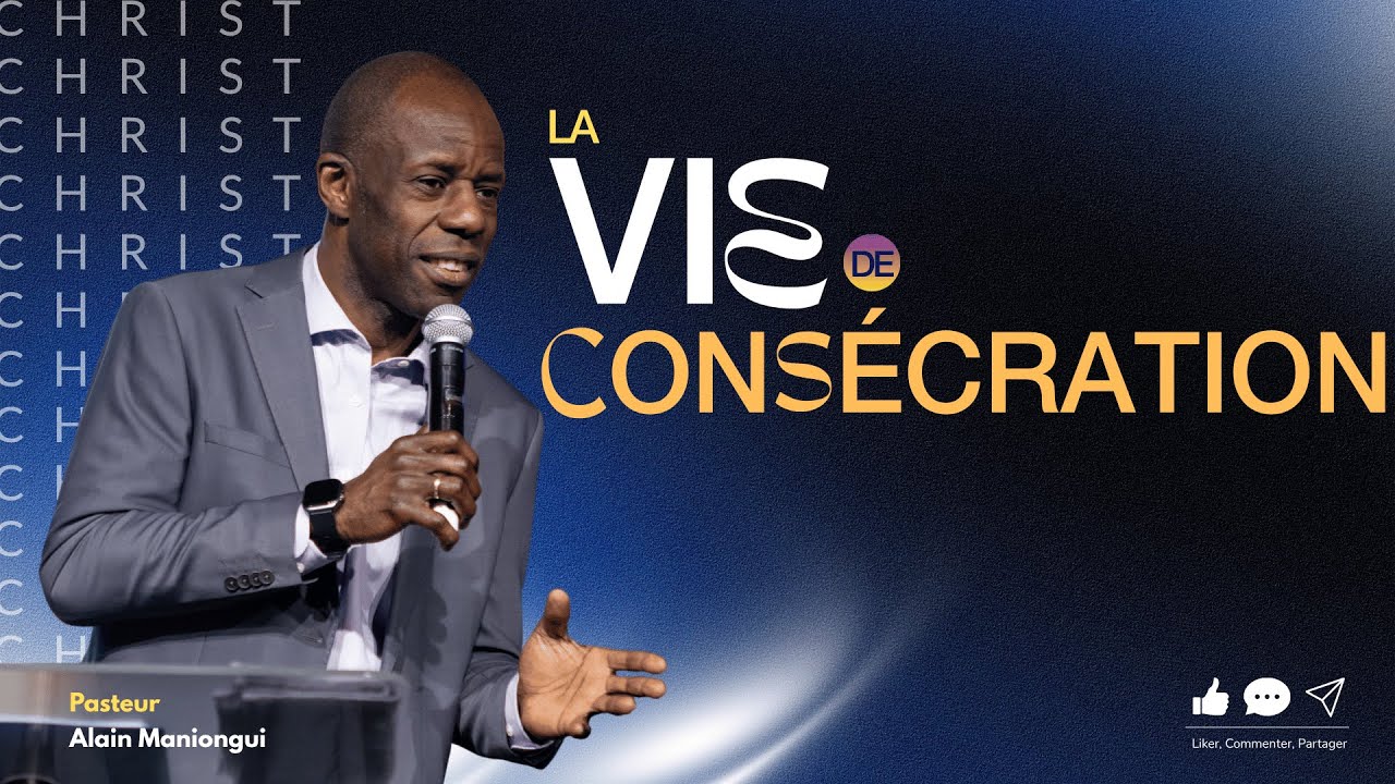 LA VIE DE CONSÉCRATION - Pst Alain MANIONGUI