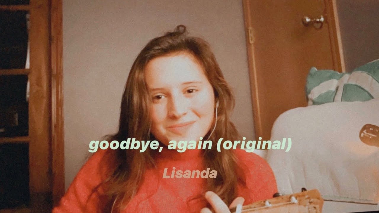 goodbye, again (original) - EF Summer Ambassador Application || Lisanda