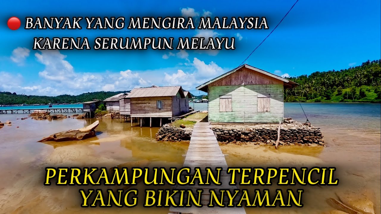 PERKAMPUNGAN TERPINCIL YANG INDAH DI PULAU JEMAJA - KEPULAUAN ANAMBAS