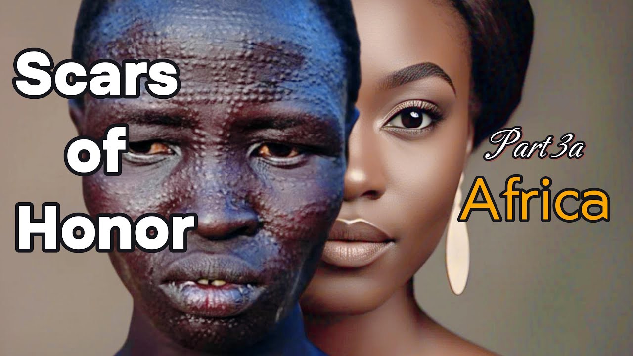 Scars of Honor - African Scarification Traditions | Dinka, Nuer, Yoruba & Tribal Identity
