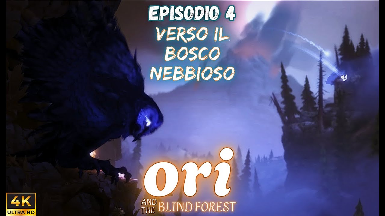 Episodio 4 - Verso Il Bosco Nebbioso - Ori And The Blind Forest - ITA No Commentary