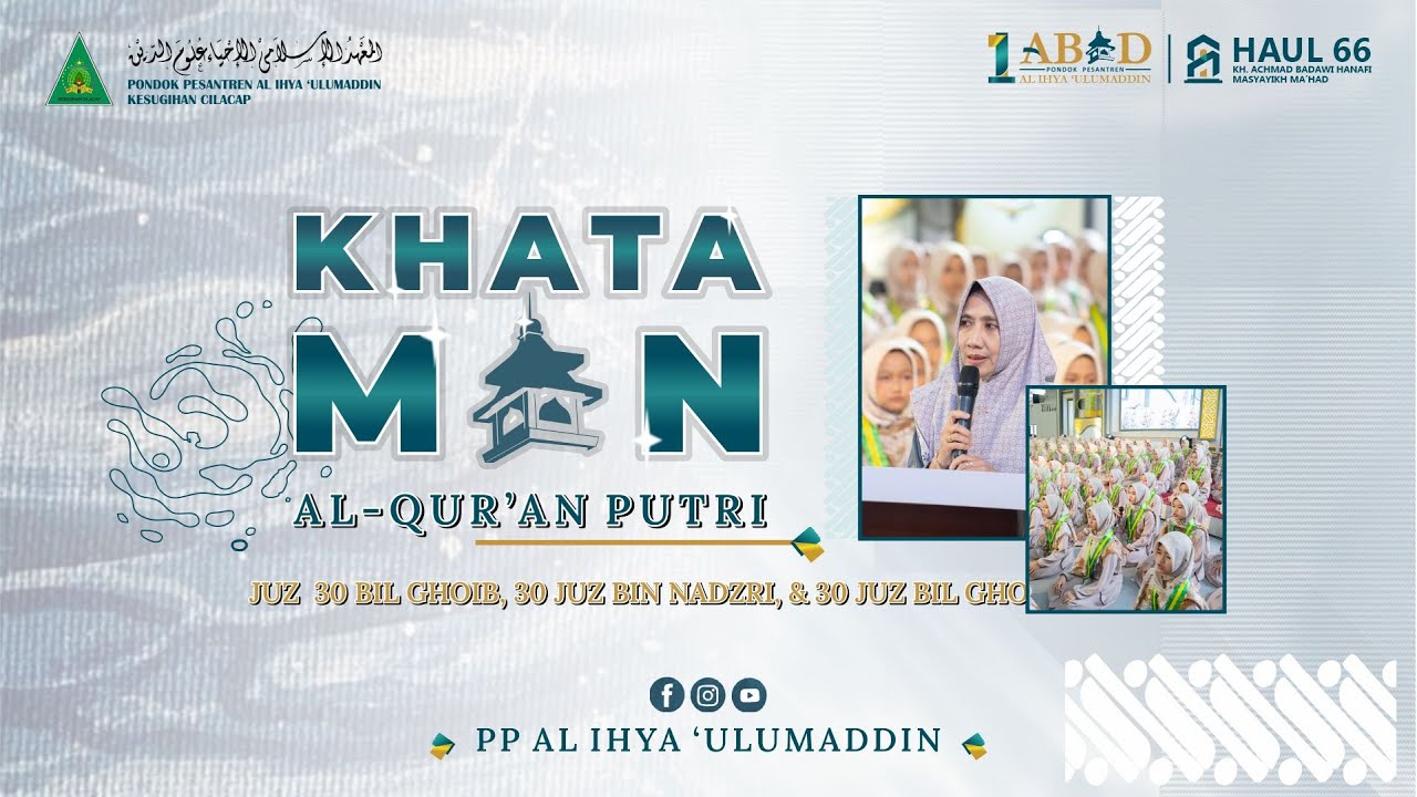 LIVE || KHOTMIL QURAN PUTRI Dalam Rangka Haul Ke-66 & Ultah Ke-1 Abad PP. Al Ihya 'Ulumaddin