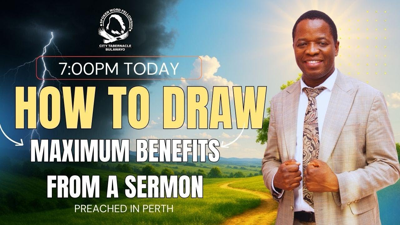 How to draw maximum benefits from a sermon...Rev Dr N Ngwenya... Preached in Perth, Australia
