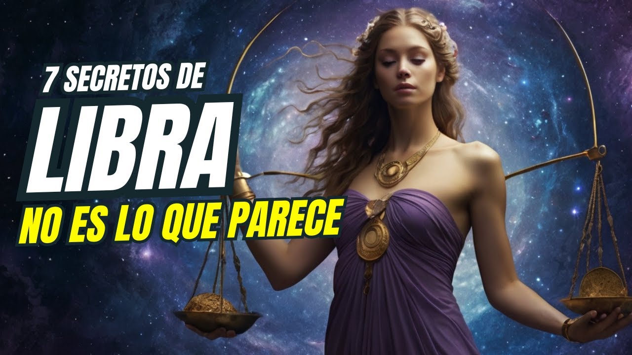 Libra: El Signo Que NO Es Lo Que Parece 🤫 7 Razones Que Te Volarán La Mente