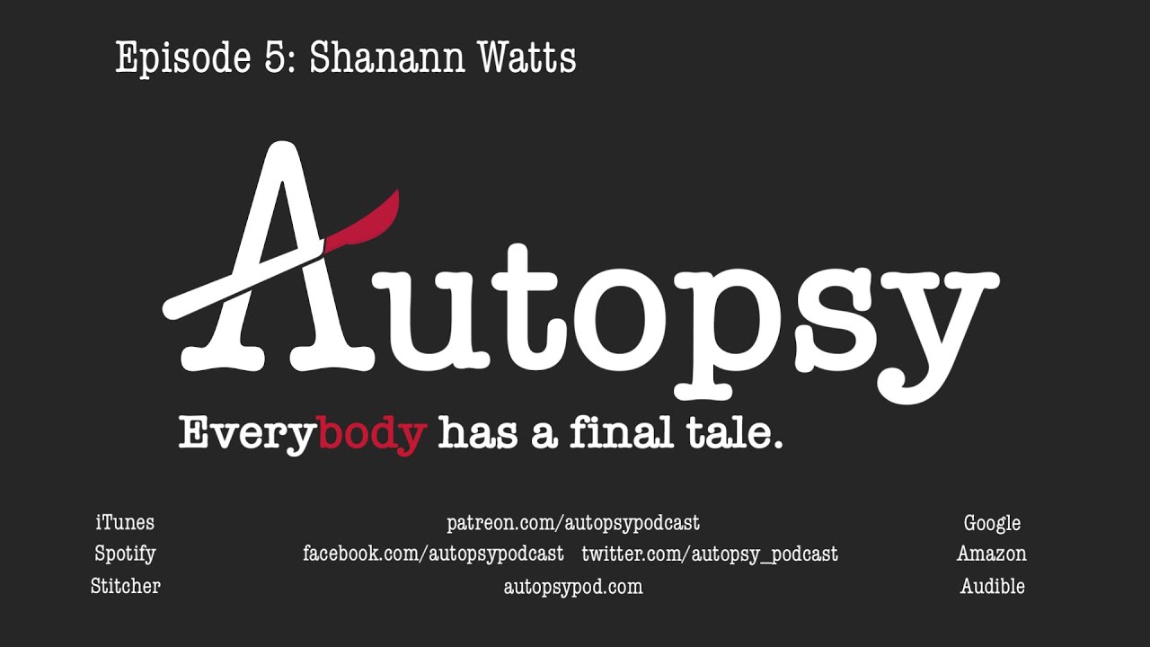 Autopsy Podcast - Episode 5: Shanann Watts