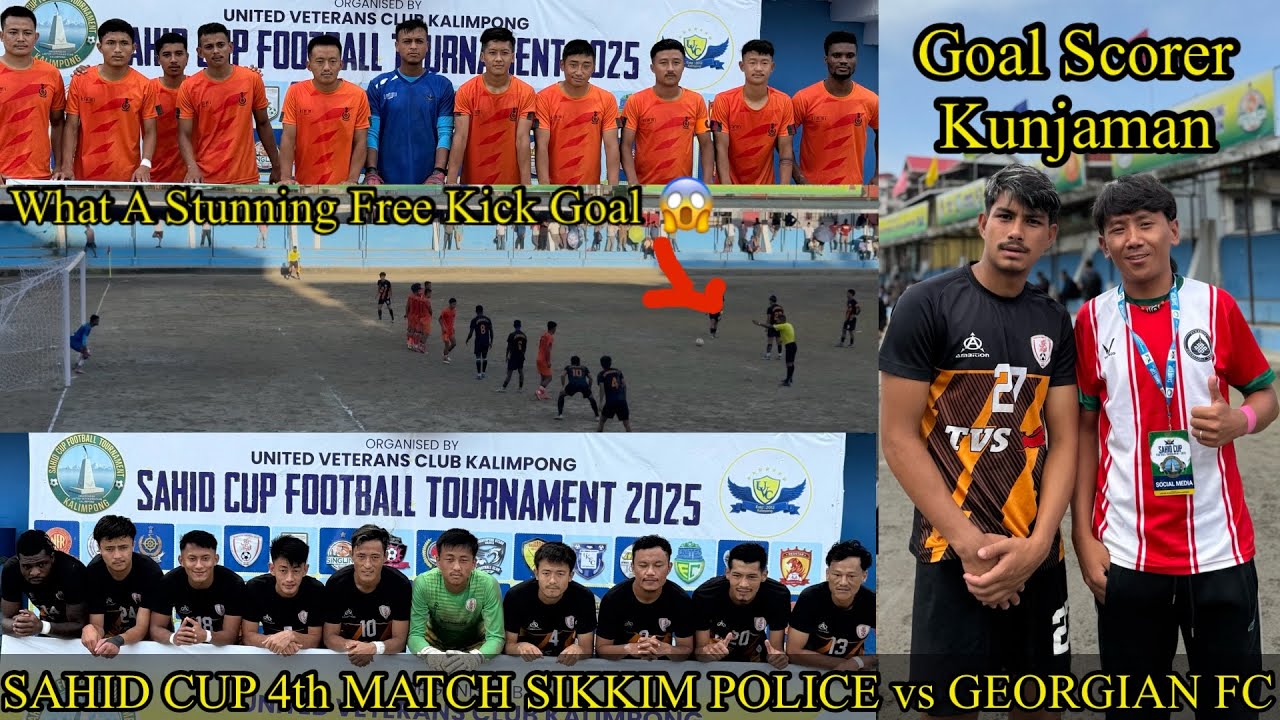 SAHID CUP 2025 | 4th Match | Georgian vs Sikkim Police | Stunning Free Kick Goal By Kunjaman |Ft 1-0