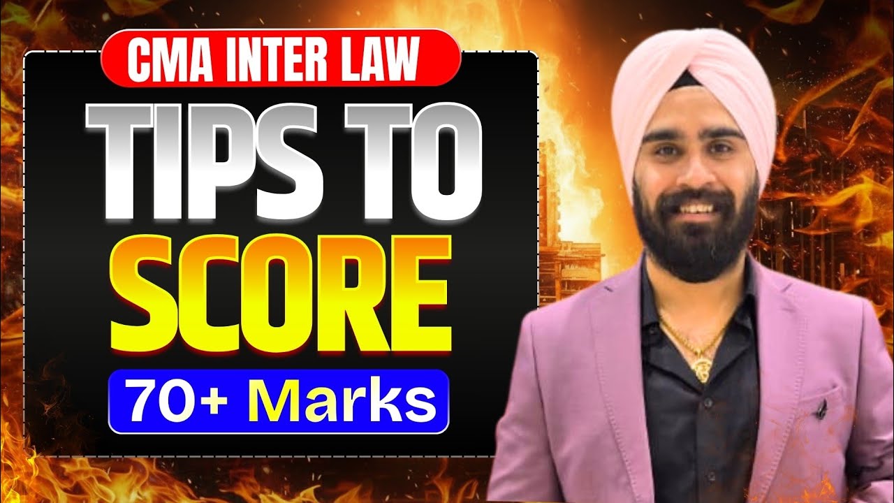 TIPS TO SCORE 70 + MARKS IN CMA INTER LAW