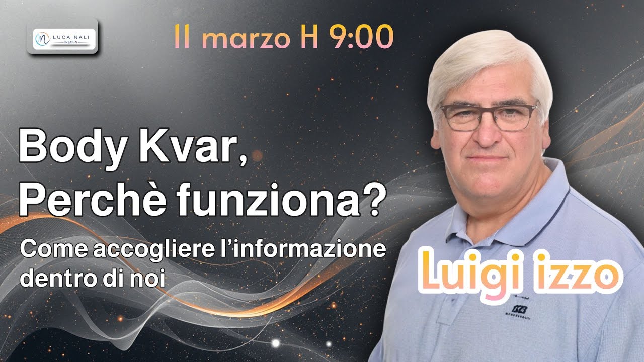 Body Kvar, perch&egrave; funziona? Come accogliere l&rsquo;informazione dentro di noi - Luigi Izzo