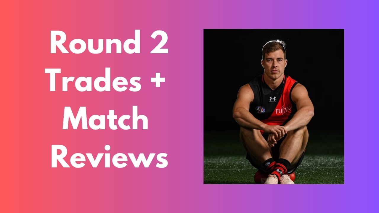 Round 2 Trades + Thursday/Friday Match Review - Wiz's 2026 AFL Supercoach