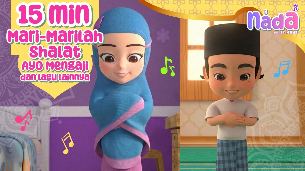 Marilah Shalat, Ayo Mengaji, dan Lagu Lainnya - #4K - 15 Menit Kompilasi Lagu Anak Islami