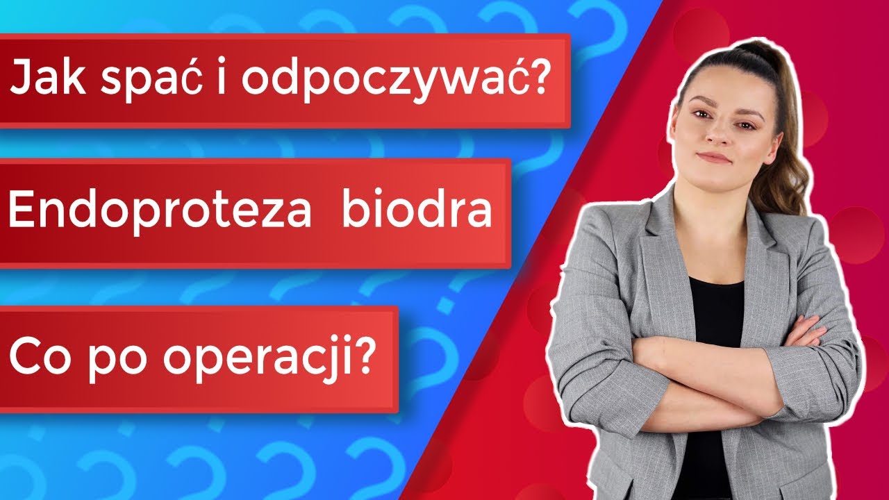 Endoproteza biodra - czego nie wolno po operacji, jak spać i odpoczywać? #endoprotezabiodra