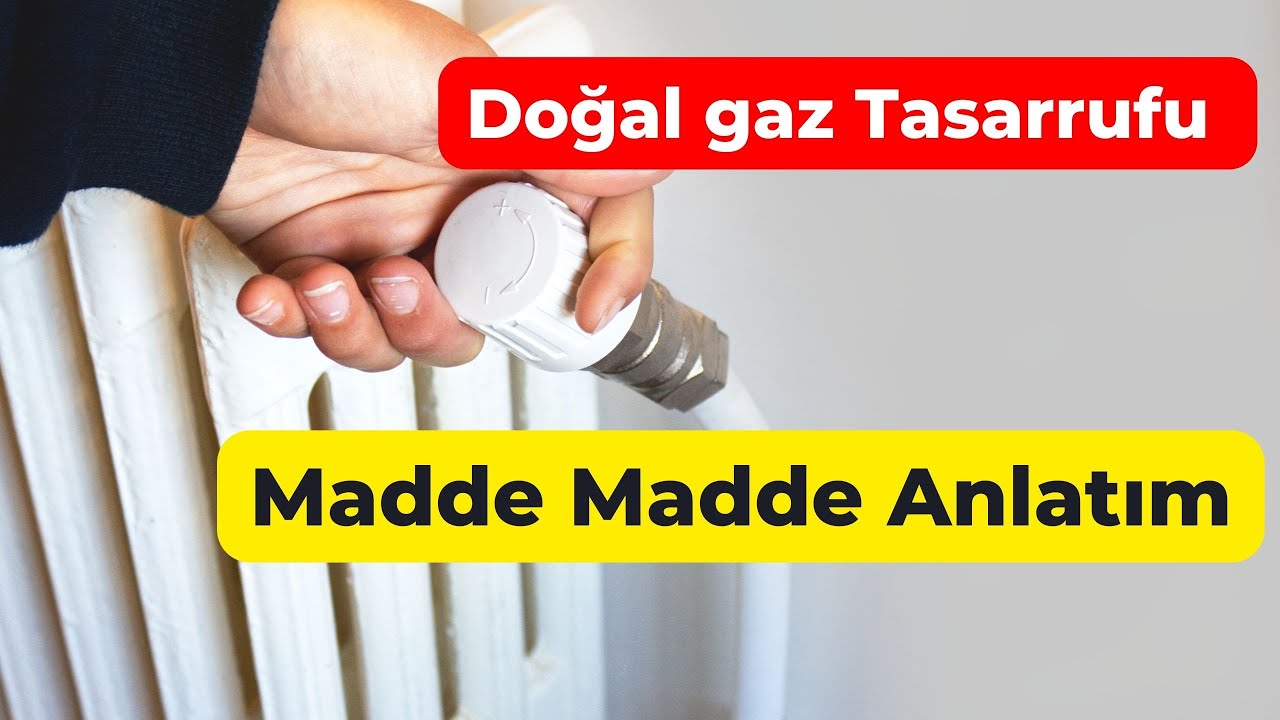 Doğalgaz tasarrufu nasıl yapılır. Nasıl daha iyi ısınılır. Faturam nasıl az gelir