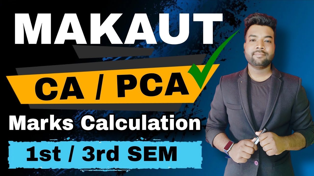 MAKAUT 1st & 3rd Sem CA/PCA Marks Calculation & Passing Marks?