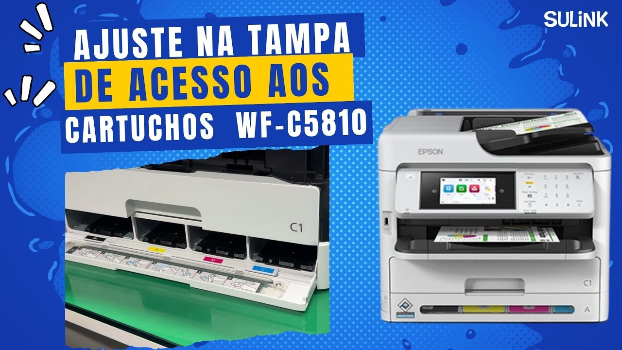 Ajuste na Tampa de Acesso aos Cartuchos da impressora Epson WF-C5810 - #sulink