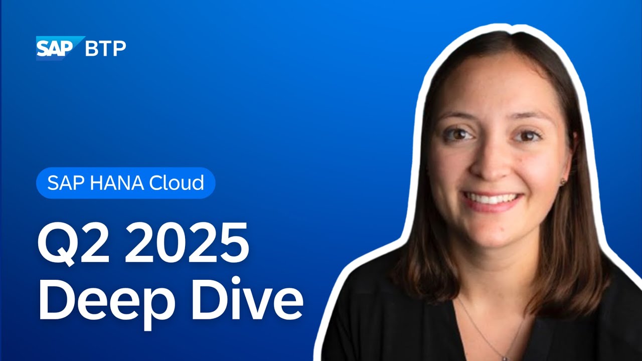 What&rsquo;s New in SAP HANA Cloud | Deep Dive with Product Experts | Q2 2025