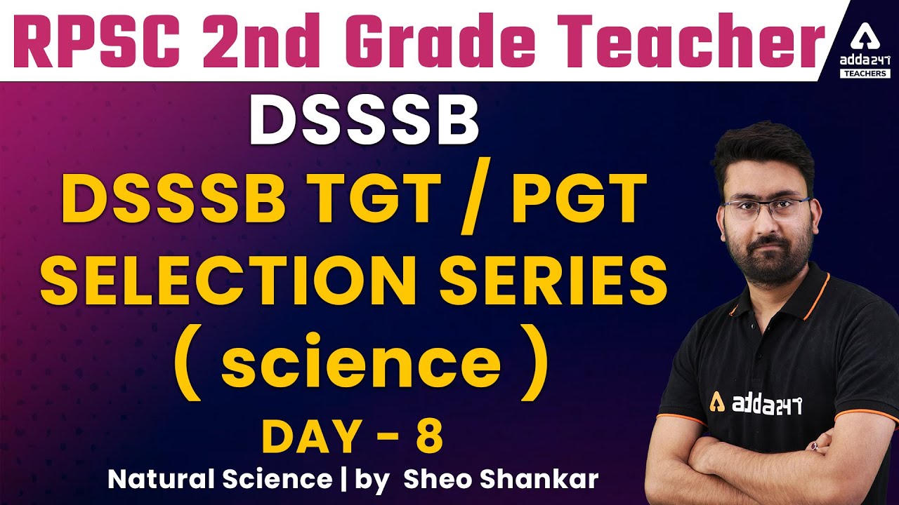 RPSC 2nd Grade/DSSSB TGT/PGT 2022 | Natural Science | Selection Series #8 | By SHEO Shankar