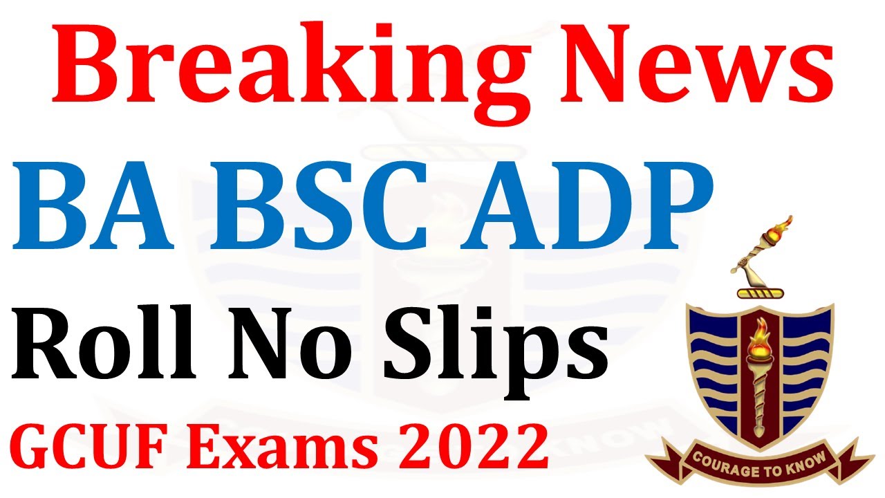 BA BSc ADP Roll No Slips 2022 Exams Upload Private Students Download Roll No Slips BA BSc ADP GCUF