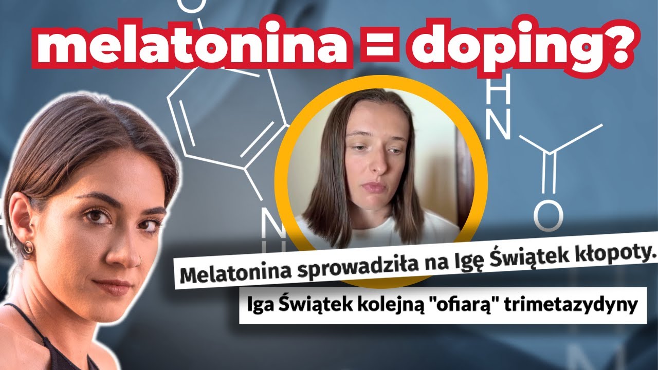Czy wiesz, co łykasz? Doping w melatoninie Igi Świątek (+Astrofaza, Fundacja Badamy Suplementy)