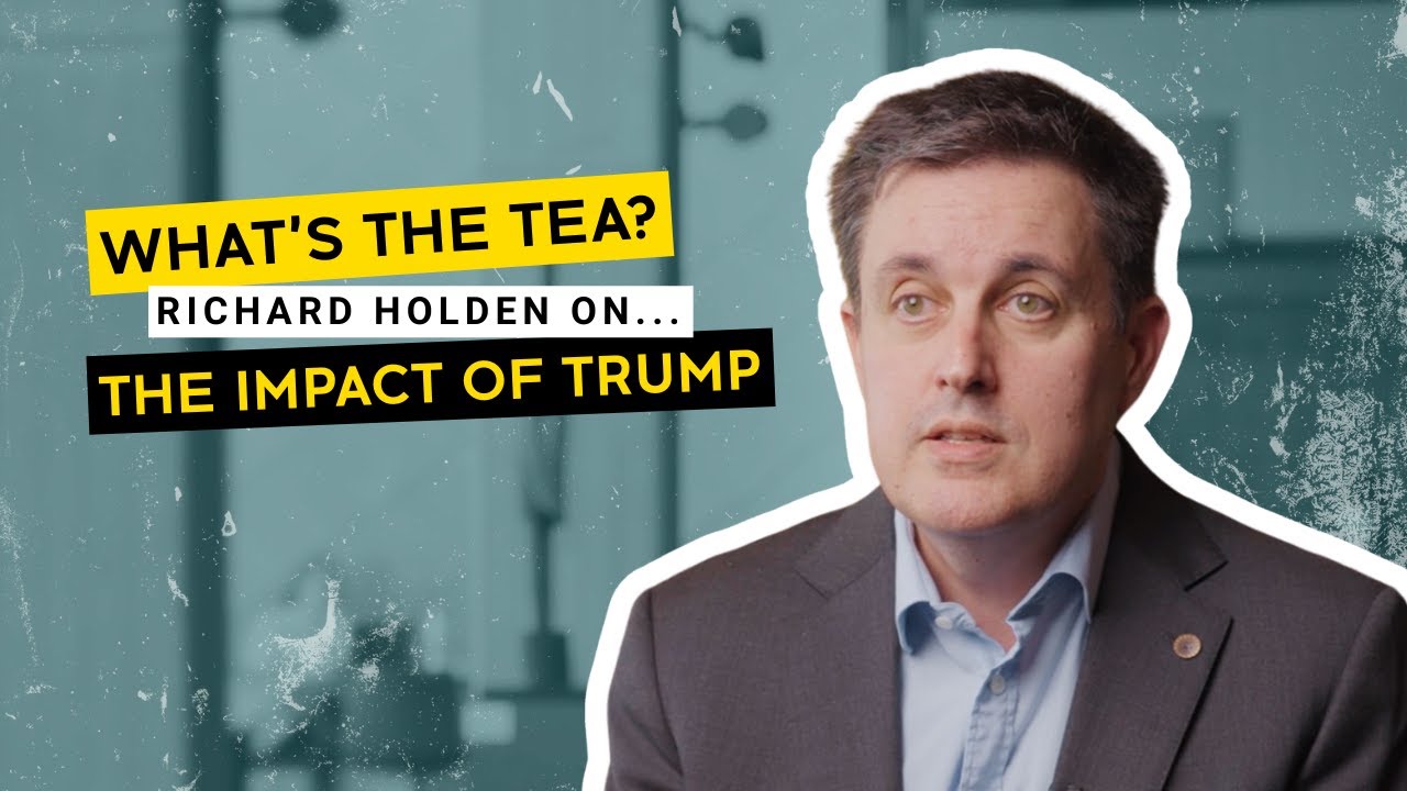 Richard Holden on the impact of Trump