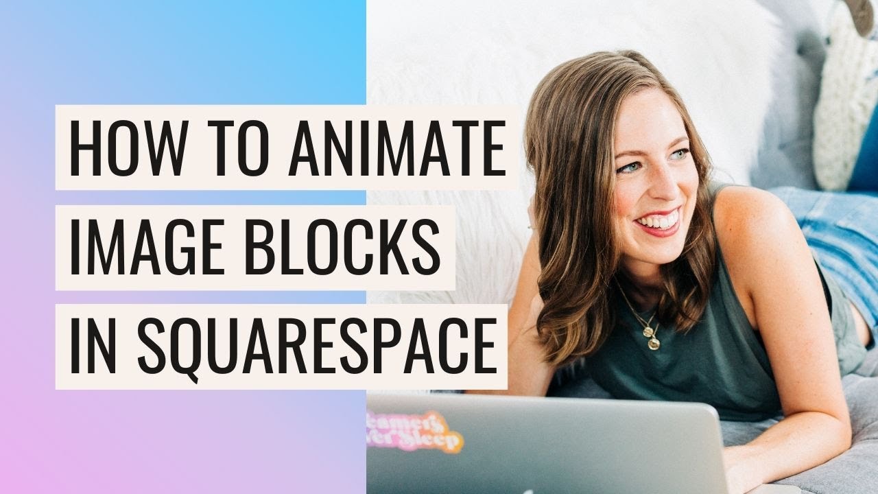 How to ANIMATE Image Blocks in Squarespace