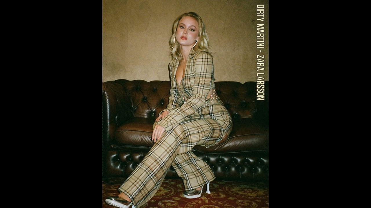 Dirty Martini - Zara Larsson (Leaked Song)