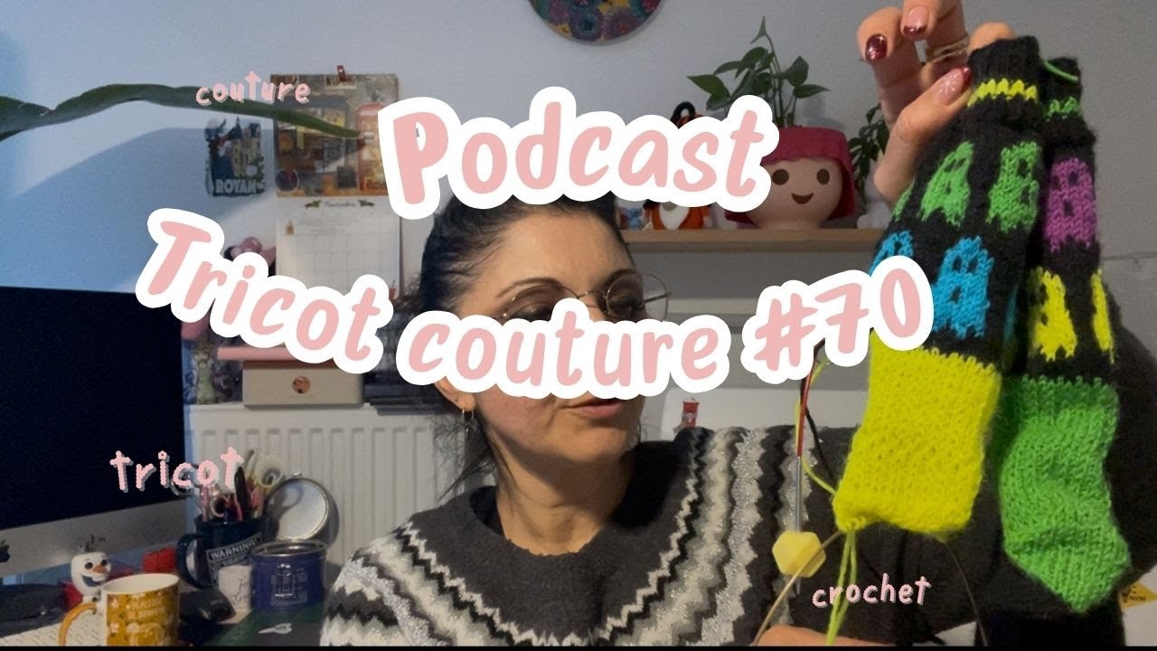 Podcast tricot 70, mes encours, mes coups de coeur, et on fête les 2000 abonnés !!  🧶 😊