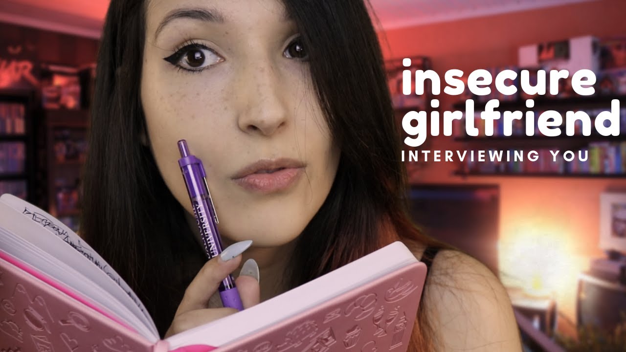 ASMR - INSECURE GIRLFRIEND ~ Giving You A Relationship Interview ~