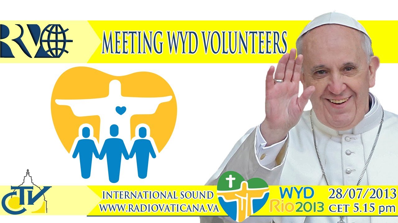 The Pope at Rio: Meeting with the volunteers